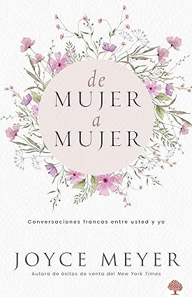 Libro De Mujer A Mujer: Conversaciones Francas Entre Usted Y Yo, Joyce Meyer