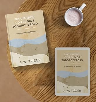 Libro Devocional Encuentros Con El Dios Todopoderoso: Un Devocionario De 365 Días,  A.W. Tozer