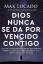 Libro Dios Nunca Se Da Por Vencido Contigo -  Max Lucado