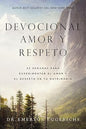 Libro Devocional amor y respeto: 52 semanas para experimentar el amor y el respeto en tu matrimonio,  Dr. Emerson Eggerichs