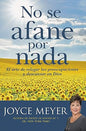 No Se Afane Por Nada- Joyce Meyer
