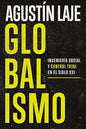 Libro Globalismo: Ingenieria Social y Control Total En El Siglo XX,  Agustín Laje