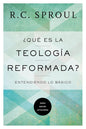 ¿Qué Es La Teología Reformada? Nueva Edición