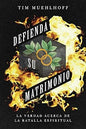 Libro Defienda Su Matrimonio, Tim Muehlhoff