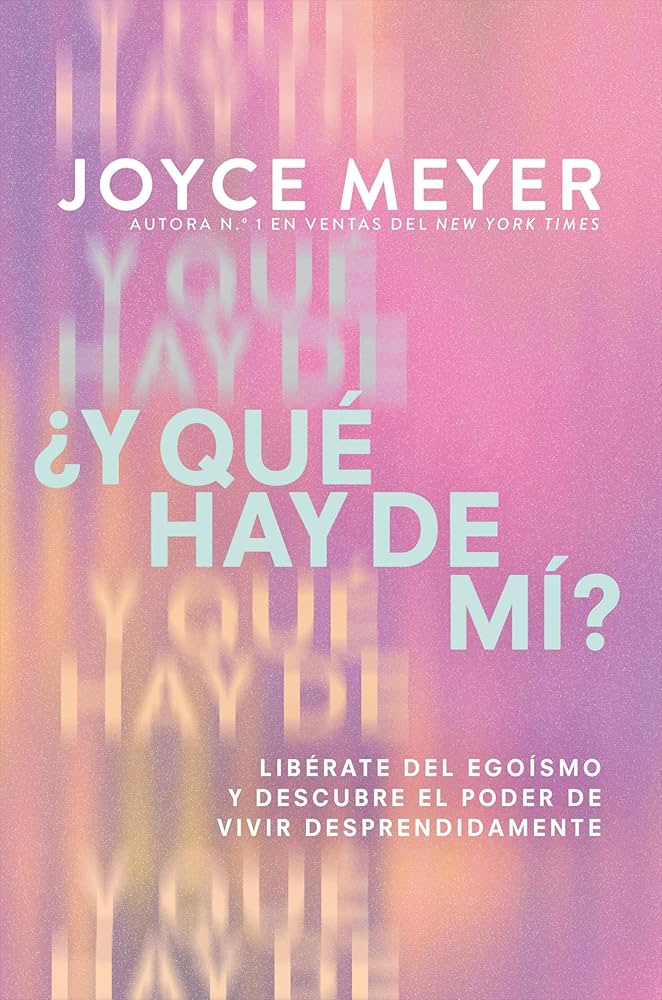 Libro ¿Y Que Hay De Mi? -  Joyce Meyer