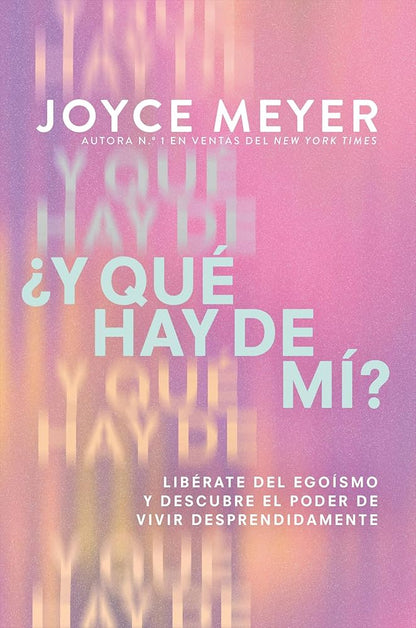 Libro ¿Y Que Hay De Mi? -  Joyce Meyer