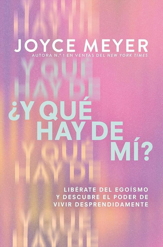 Libro ¿Y Que Hay De Mi? -  Joyce Meyer