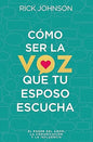 Libro Como Ser La Voz Que Tu Esposo Escucha