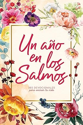 Libro Un Año En Los Salmos: 365 Devocionales Para Animar Tu Vida