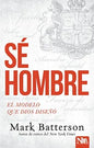 Sé Hombre, Mark Batterson