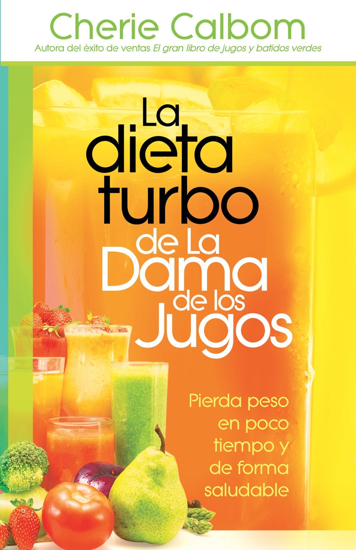 La dieta turbo de la dama de los jugos  - Cherie Calbom - Coffee & Jesus