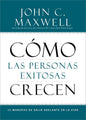 Cómo las personas exitosas crecen - John Maxwell - Coffee & Jesus