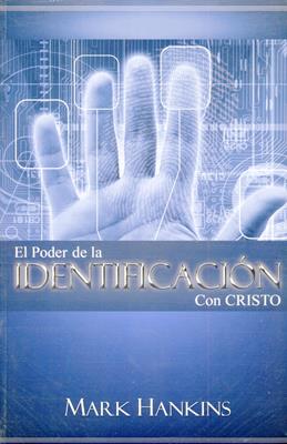 El Poder De La Identificacion Con Cristo, Mark Hankinks