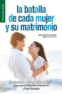 Libro La Batalla De Cada Mujer Y Su Matrimonio -  Shannon Ethridge