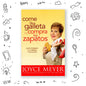 Libro Come La Galleta... Compra Los Zapatos - Joyce Meyer