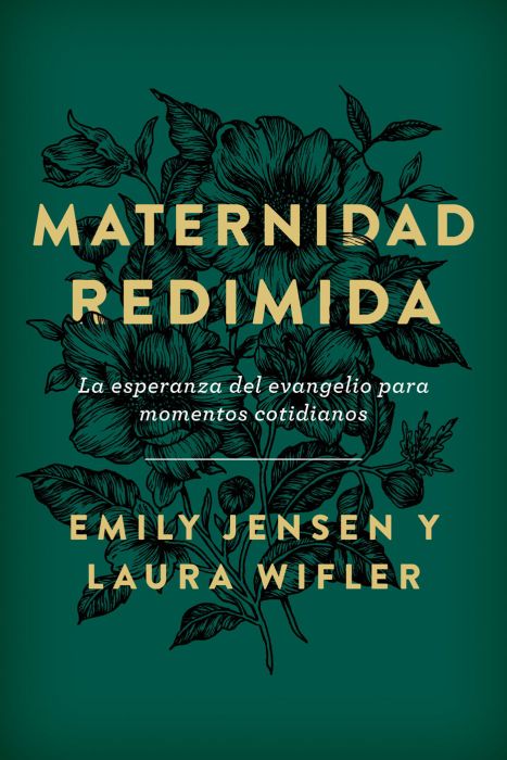 Maternidad Redimida, Emily Jensen, Laura Wifler