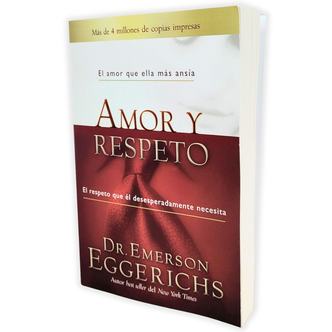 Libro Amor y Respeto: Lo que ella más desea y lo que él urgentemente necesita - Emerson Eggerichs