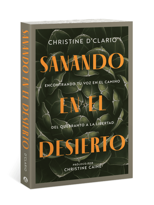 Libro Sanando en el desierto: Encontrando tu voz en el camino del quebranto a la libertad, Christine D`Clario