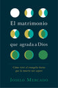 Libro El Matrimonio Que Agrada A Dios, Joselo Mercado