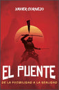 Libro El Puente: De La Posibilidad A La Realidad, Xavier Cornejo