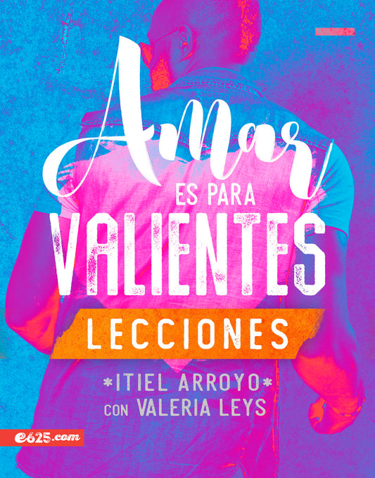Amar es para valientes, lecciones - Itiel Arroyo 