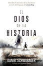 Libro El Dios De La Historia -  Daniel Schwabauer