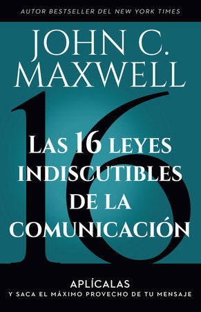 Libro Las 16 Leyes Indiscutibles de la Comunicación, John C. Maxwell