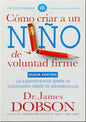 Libro Cómo Criar Un Niño De Voluntad Firme, James Dobson
