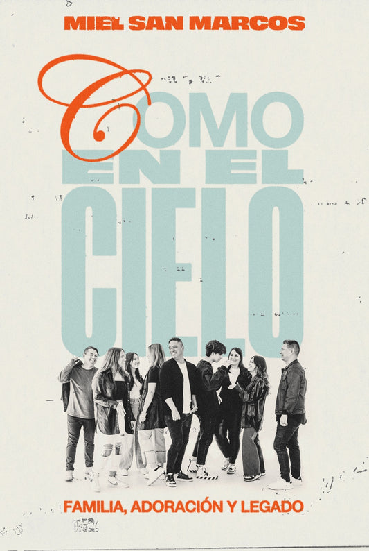 Libro Como en el cielo: Familia, adoración y legado, Miel San Marcos