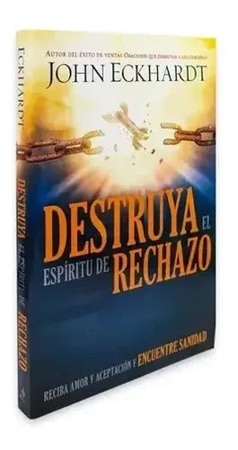 Libro Destruya El Espiritu De Rechazo - John Eckhardt