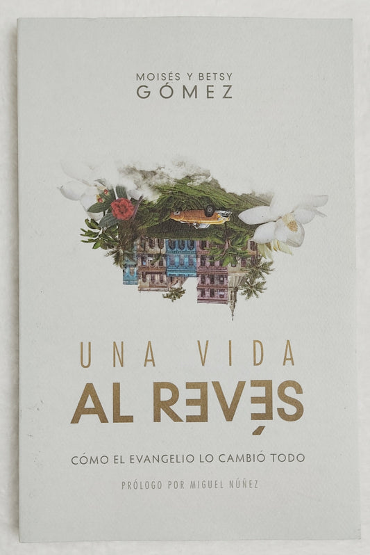 Libro Una Vida Al Revés, Moisés Y Betsy Gómez
