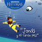 Libro Grandes Historias Para Pequeños Lectores, Jonas Y El Gran Pez