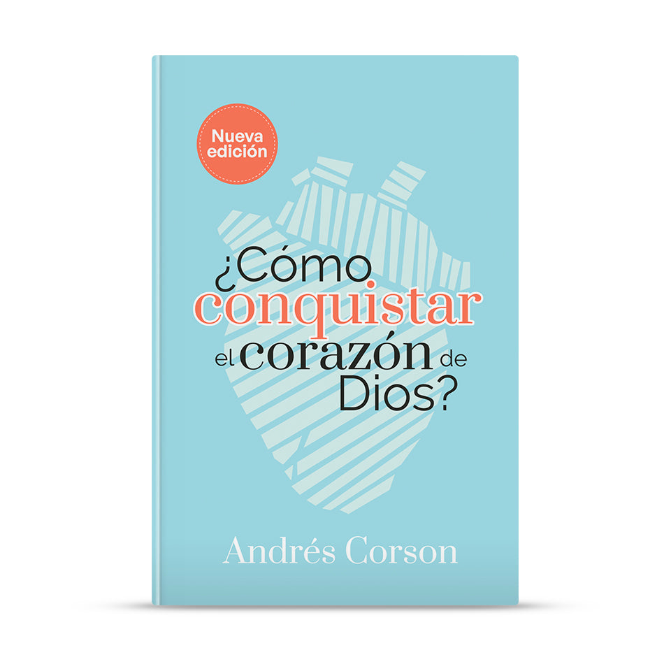 Libro ¿Cómo Conquistar El Corazón De Dios? Nueva Edición, Andrés Corson