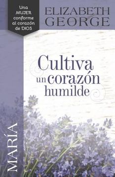 Libro María: Corazón Humilde -  Elizabeth George