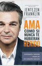 Libro Ama Como Si Nunca Te Hubieran Herido, Jentezen Franklin