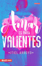 Libro Amar Es Para Valientes