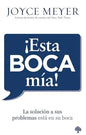 Libro ¡Esta Boca Mía!: La Solución A Sus Problemas Está En Su Boca