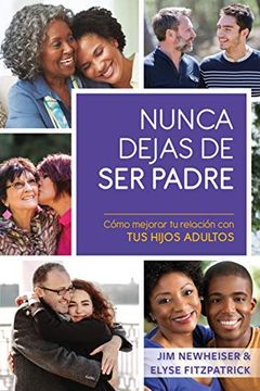 Nunca Dejas De Ser Padre