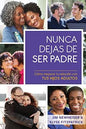 Nunca Dejas De Ser Padre