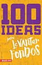 100 Ideas Para Levantar Fondos, E625