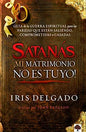 Libro Satanás, ¡Mi Matrimonio No Es Tuyo!