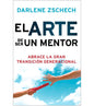 Libro El Arte De Ser Un Mentor, Darlene Zscheck