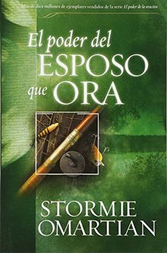 El Poder Del Esposo Que Ora - Stormie Omartian