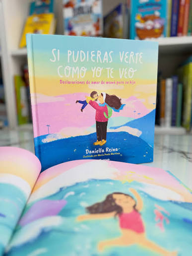 Libro Si pudieras verte como yo te veo, Declaraciones de amor de mamá para su hija - Daniella Reina