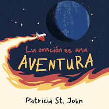 Libro La Oración Es Una Aventura -  Patricia St. John
