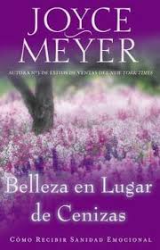 Libro Belleza En Lugar De Cenizas, Como Recibir Sanidad Emocional, Joyce Meyer