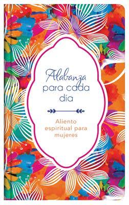 Libro Alabanza Para Cada Día: Aliento Espiritual Para Mujeres