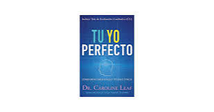Libro Tu Yo Perfecto - Caroline Leaf