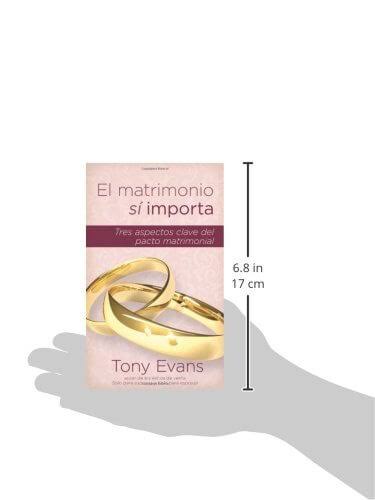 Libro El Matrimonio Sí Importa: Tres Aspectos Claves Del Pacto Matrimonia - Tony Evans