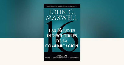 Libro Las 16 Leyes Indiscutibles de la Comunicación, John C. Maxwell